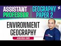 RPSC & UP Assistant Professor Geography Classes 2025 | Environment Geography By Ashish Sir