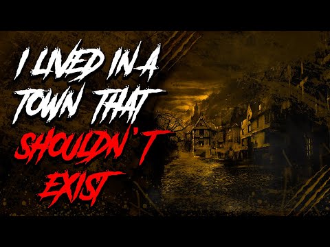Scary Stories | I lived in a town that shouldn’t exist