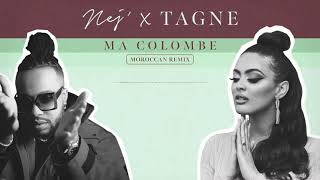 Nej  Ma Colombe Ft Tagne X Tawsen  Remix 