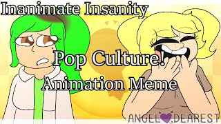 Details [Animation Meme] Pop Culture // Inanimate Insanity Update