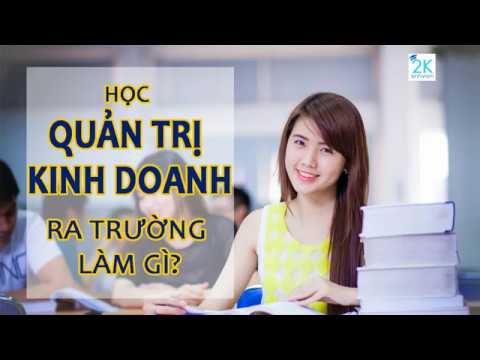 Video Học QUẢN TRỊ KINH DOANH ra trường làm gì? - Kênh Sinh... - youtube