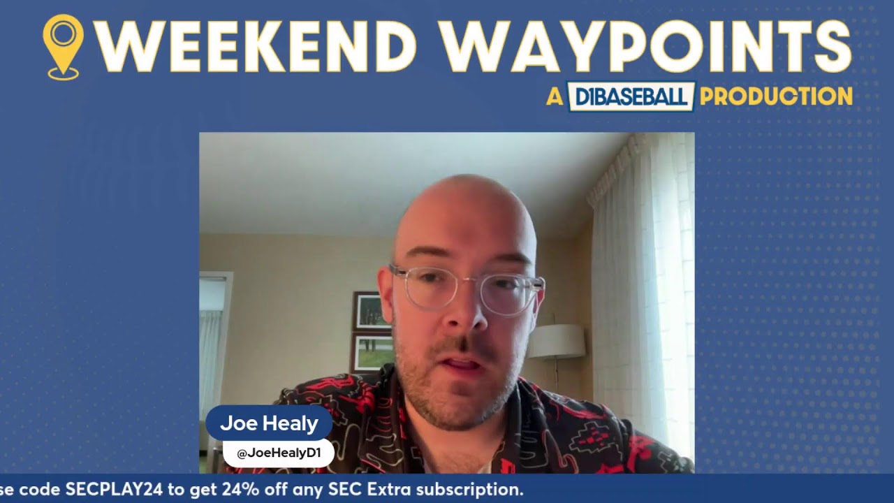 friday-waypoints-sec-baseball-this-weekend-with-joe-healy-4-19