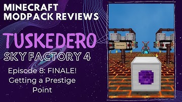 Minecraft Modpack Reviews: Sky Factory 4 | E8: FINALE! Getting a Prestige Point