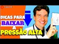 PRESSÃO ALTA: Dicas para BAIXAR a Pressão SEM Remédio!!!