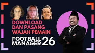Cara Pasang Foto Pemain/Facepack di FM26