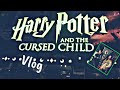 Harry Potter and the Cursed Child Vlog