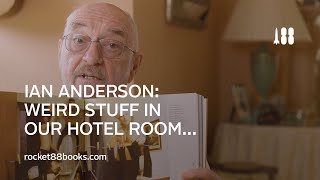 Ian Anderson: Weird stuff in our hotel room…