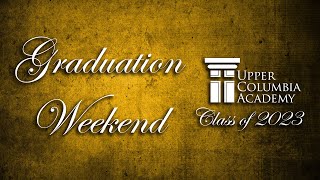 UCA Graduation Weekend 2023 - Sabbath School and Baccalaureate