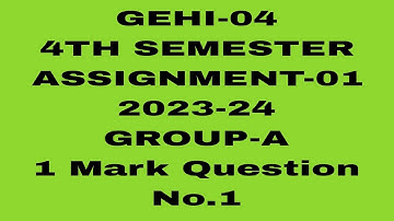 OSOU//GEHI-04//4TH SEM//ASSIGNMENT-1(2023-24)//GROUP-A 1 Mark Question//No.1#osou