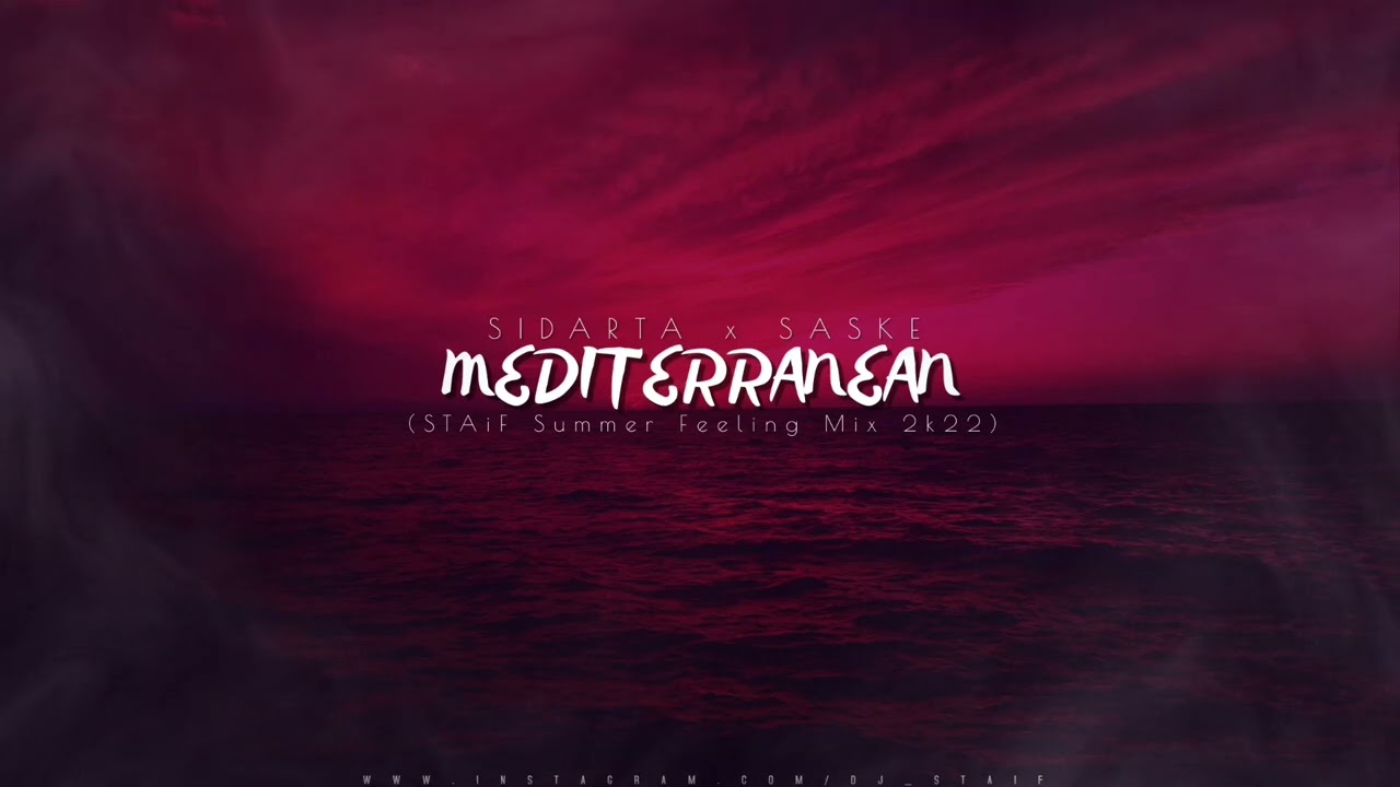 Sidarta x Saske - MEDITERRANEAN (STAiF Summer Feeling Mix 2k22)