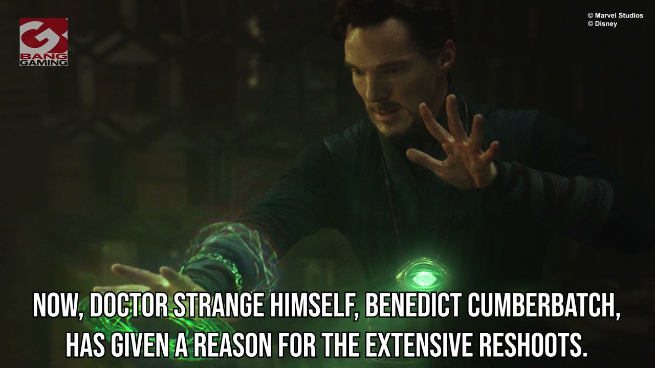 Benedict Cumberbatch explains reasons for Doctor Strange reshoots