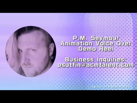 P.M. Seymour - Animation Voice Demo ?