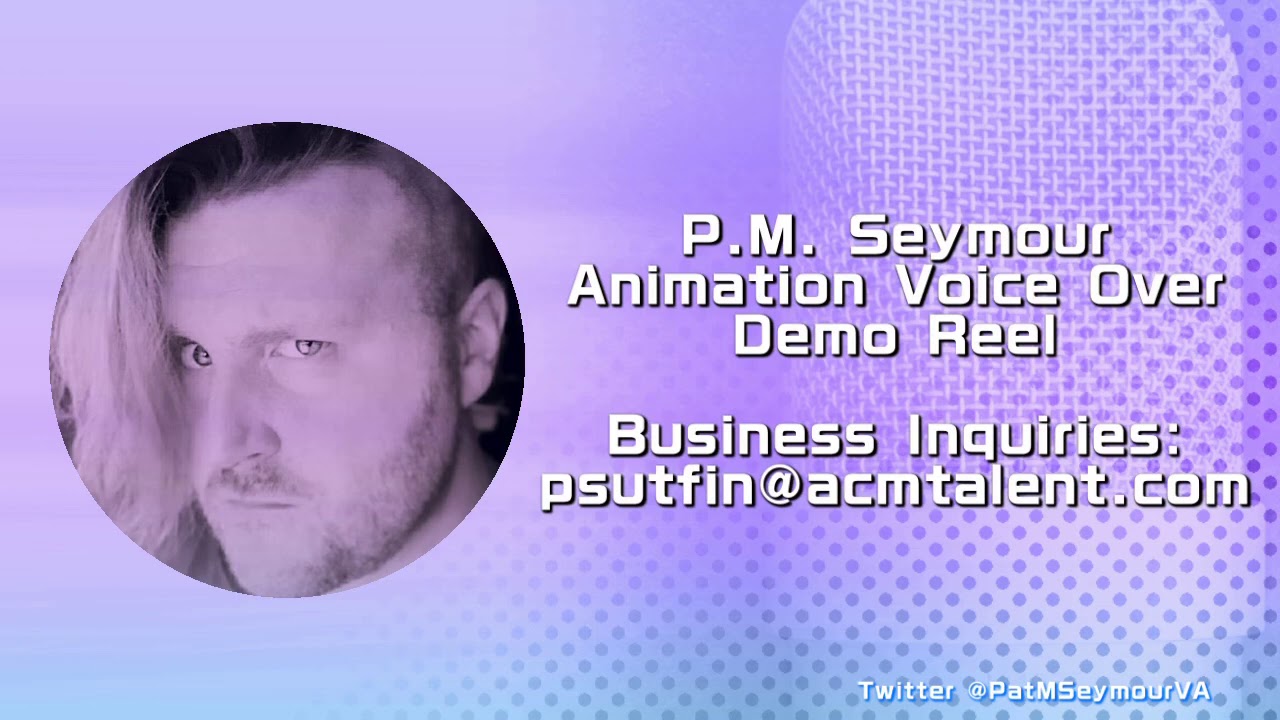 P.M. Seymour - Animation Voice Demo 🎤