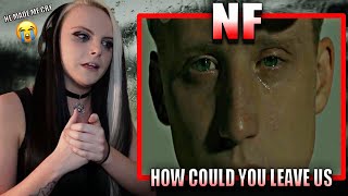 I have never felt so Emotionally Vulnerable | NF - How Could You Leave Us REACTION