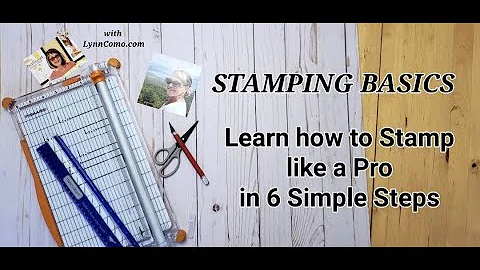 STAMPING Basics & like a PRO in 6 Simple Steps