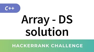 Arrays DS in C/C++ - HackerRank Data Structures Solutions in C/C++
