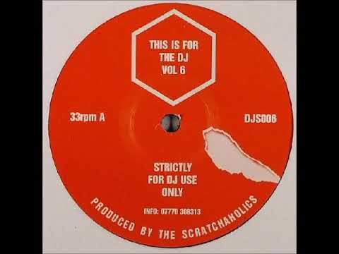Scratchaholics — Scratchaholics – This Is For The DJ Volume 6