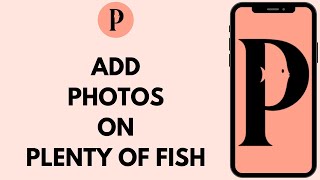 How To Add Photos On Plenty of Fish (POF) | Plenty of Fish Tutorial