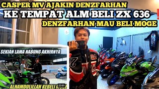 CASPERMV AJAKIN DENZFARHAN KETEMPAT ALM BELI ZX 636 ❗ APAKAH DENZFARHAN MAU BELI MOGE ❓❗