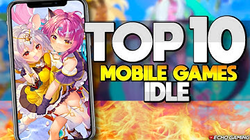 Top 10 Idle Mobile Games in 2023