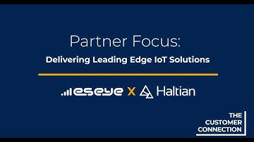 Haltian & Eseye: Delivering Leading Edge IoT Solutions
