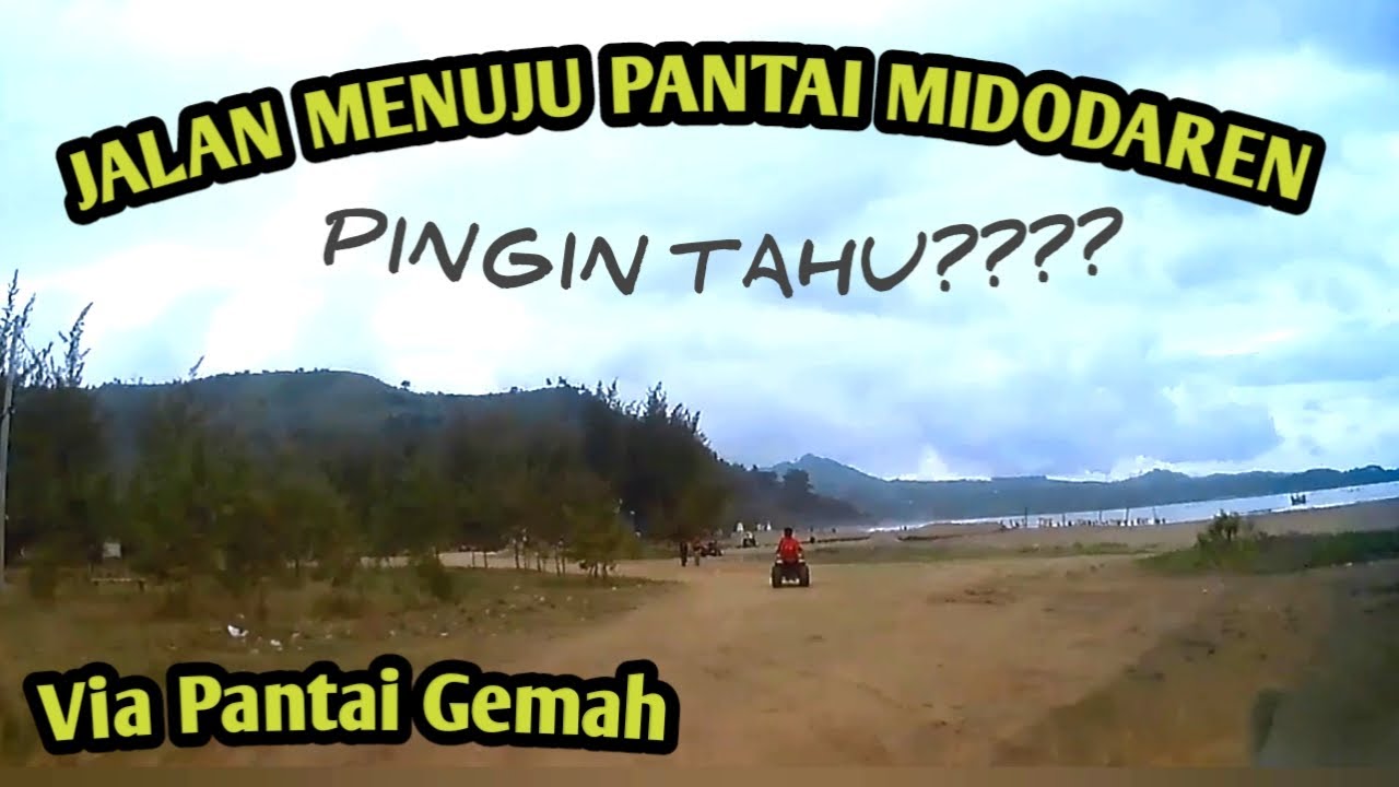 JALAN MENUJU PANTAI MIDODAREN via Pantai Gemah