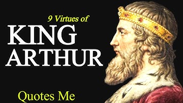 King Arthur: 9 Virtues of the Medieval Knights | #Quotesme