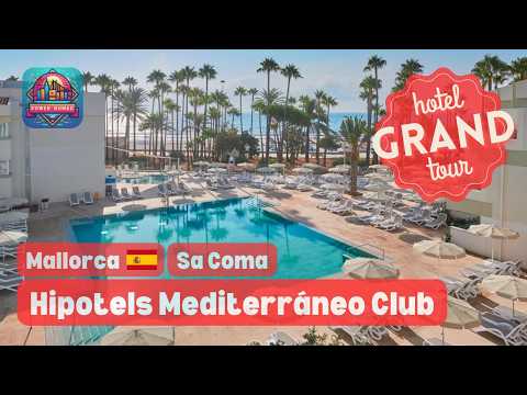 HIPOTELS MEDITERRÁNEO CLUB Sa Coma Mallorca HOTEL GRAND TOUR 4K