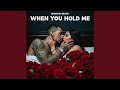 When You Hold Me