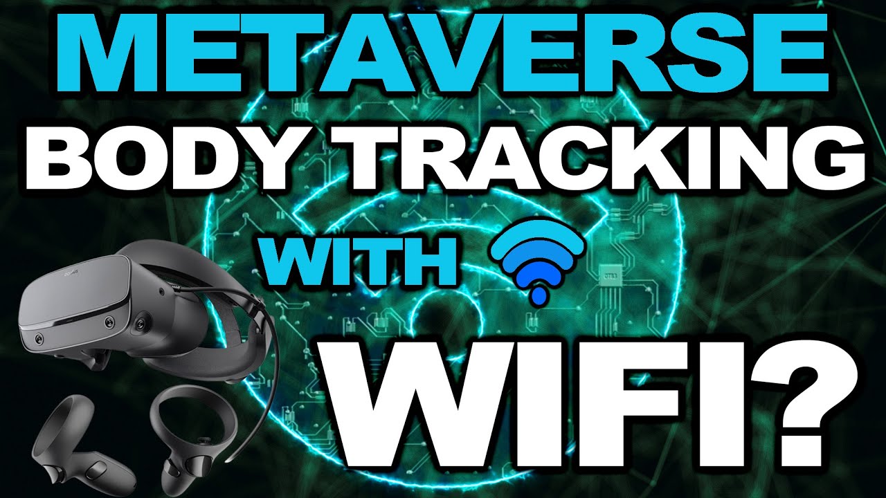 Full Body Tracking in Metaverse Using WiFi Signals: CMU Researchers ...
