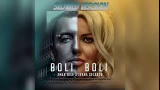 Ivana Selakov x Amar Gile - boli boli (slowed version)