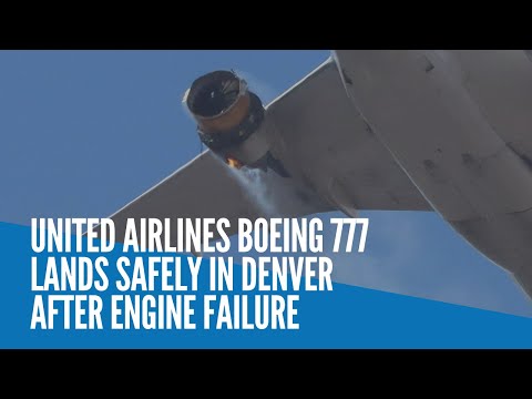 United Airlines Boeing 777 lands safely in Denver after engine failure