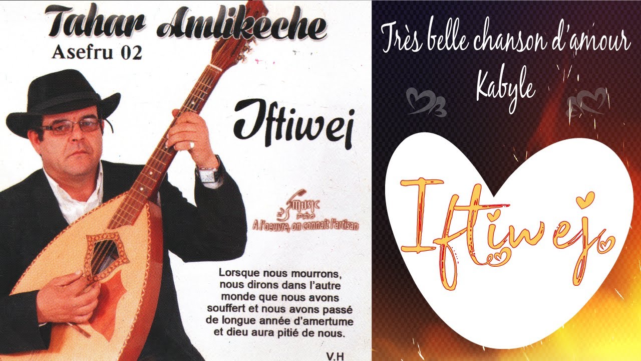 Iftiwej, Très très belle chanson d'amour Kabyle. Ecoutez cette merveille!!!!!!