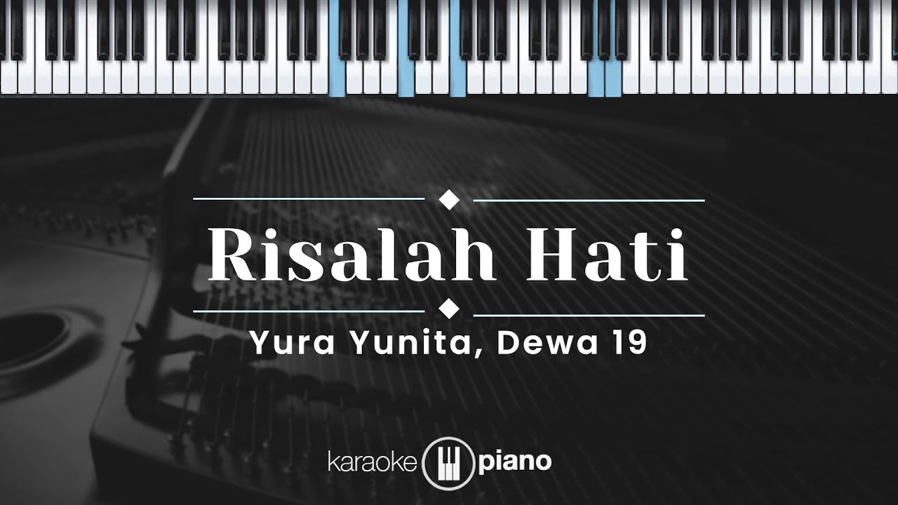 Risalah Hati - Yura Yunita, Dewa 19 (KARAOKE PIANO - ORIGINAL KEY) Risalah Hati - Yura Yunita, Dewa 19 (KARAOKE PIANO - ORIGINAL KEY)