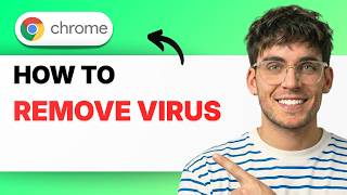 How to Remove Google Chrome Virus [2026 Full Guide]