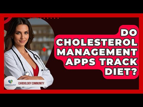 Do Cholesterol Management Apps Track Diet Cardiology Community
