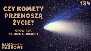 Komety - skąd przychodzą i dokąd zmierzają kosmiczni wędrowcy? | dr Michał Drahus