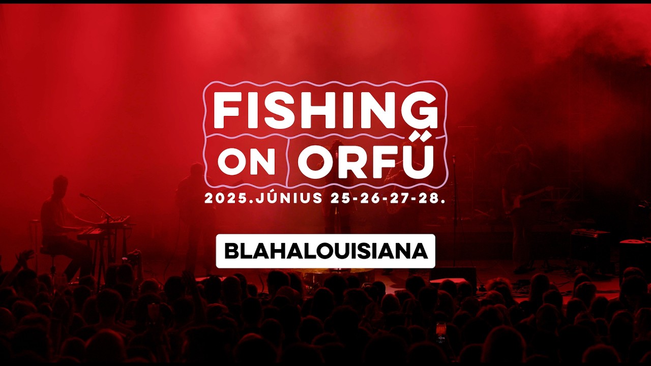 Blahalouisiana - Fishing on Orfű 2025 (Teljes koncert)