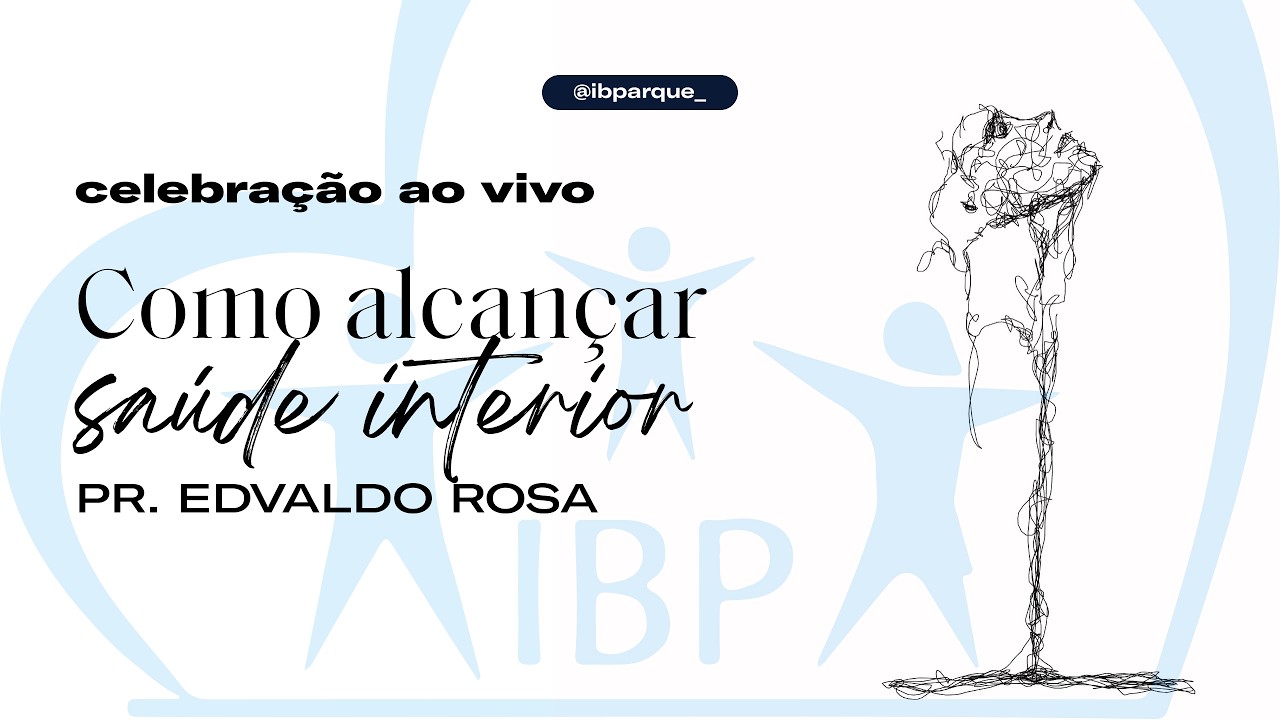 09.08 CELEBRAÇÃO | Como alcançar saúde interior