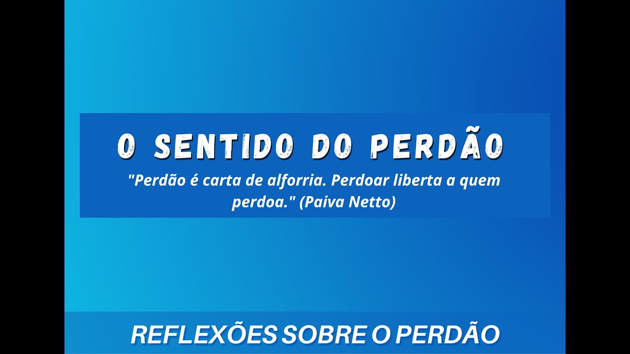 O Sentido do Perdão - YouTube