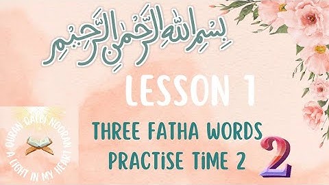 Lesson 1 Action words (verbs) 3 Fatha words practise time 2