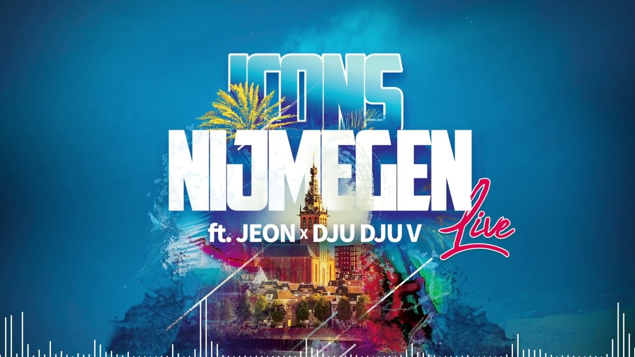 Icons   Nijmegen Live Ft Jeon  Dju Dju V