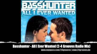 Basshunter - All I Ever Wanted (2-4 Grooves Radio Mix)