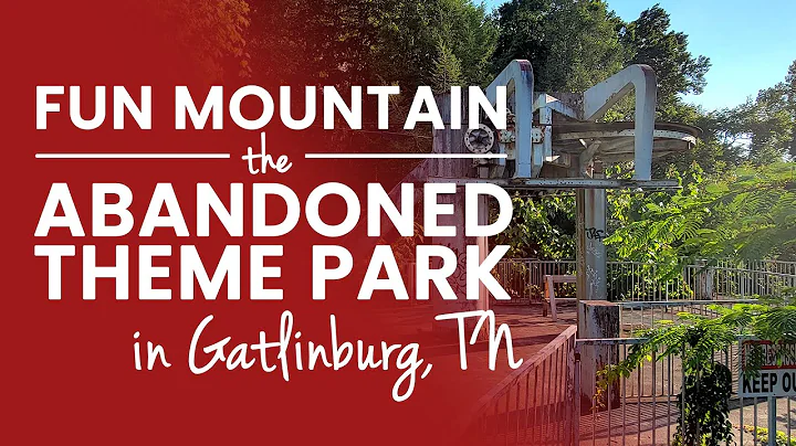 What happened to Fun Mountain in Gatlinburg? The abandoned theme park