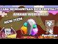 CARA MENDAPATKAN RICH CRYSTAL|| HOW TO GET RICH CRYSTAL || APAKAH WORTH IT?!! || NEW ITEM CPS PROFIT
