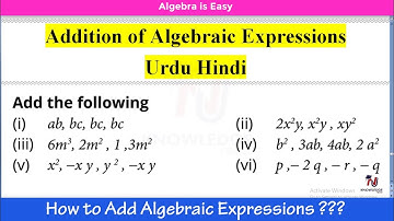 How to Add Algebraic Expressions Urdu Hindi ||  Part 2 || Algebra by Sir Naimat Ullah