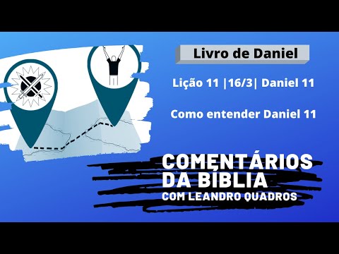 Segunda 16/03 - Daniel 11 Os Reis do Norte e do Sul - Aplicação Primária - Leandro Quadros