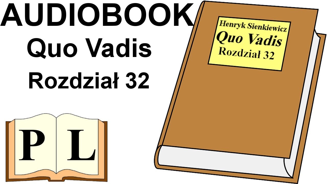 Rozdział 32 Quo Vadis Henryk Sienkiewicz AUDIOBOOK | Pan Lektor - YouTube
