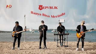 Hanya bisa merindu - Repvblik - Video lirik un official