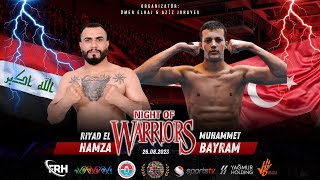 RIYAD  EL HAMZA vs MUHAMMET  BAYRAM | NIGHT OF WARRIORS